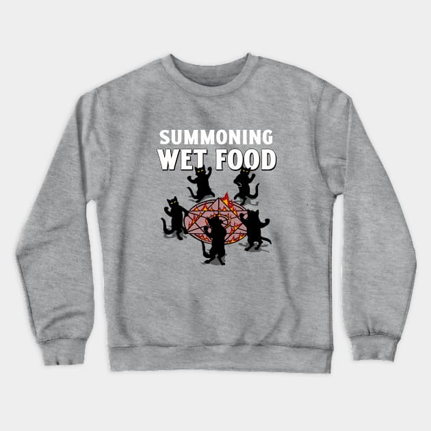 SUMMONING WET FOOD Crewneck Sweatshirt by ScritchDesigns